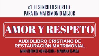 💖AMOR Y RESPETO ✅c1 EL SECRETO PARA UN MATRIMONIO MEJOR 😍RESTAURACIÓNMATRIMONIAL🤵👰 AUDIOLIBRO🎧📖 [upl. by Harahs]