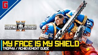 Warhammer 40K Space Marine 2  My Face Is My Shield 🏆 Trophy  Achievement Guide [upl. by Linad187]