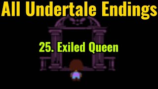 All Undertale Endings 25 Exiled Queen [upl. by Analahs378]