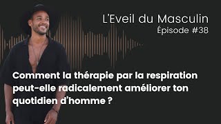 Comment la thérapie par la respiration peutelle radicalement améliorer ton quotidien d’homme [upl. by Narih]