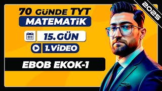 Ebob Ekok1  15Gün  1Video  70 Günde TYT Matematik Kampı  2025 [upl. by Ylurt]