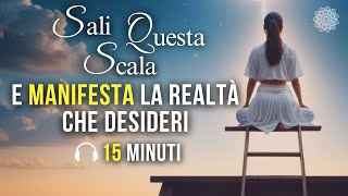 MEDITAZIONE GUIDATA “La Scala della Manifestazione”  MAGNETIZZA la tua MENTE in 15 minuti [upl. by Noid701]