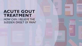 Acute Gout Treatment  How You Can Relieve the Sudden Onset of Pain 5 of 6 [upl. by Lladnarc505]