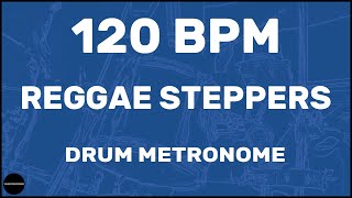 Reggae Steppers  Drum Metronome Loop  120 BPM [upl. by Kristan]