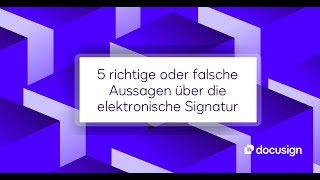 5 richtige oder falsche Aussagen über die elektronische Signatur [upl. by Ecnarf102]