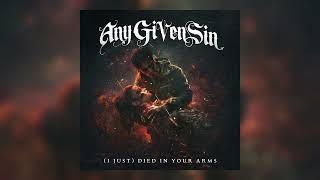 Any Given Sin  quotI Just Died In Your Arms Tonightquot Official Audio [upl. by Hershell]