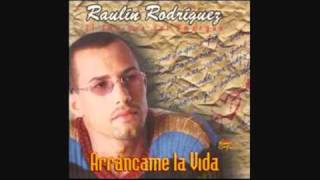 Raulin Rodriguez  Arrancame la Vida [upl. by Eachern]