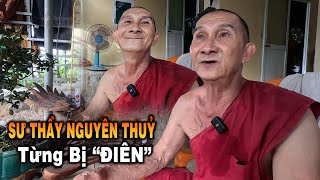 Kì lạ nhà sư nguyên thuỷ từng bị Điên gần 10 năm và hết bệnh nhờ tu hành trên núi [upl. by Atiuqihc143]