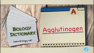 Agglutinogen  Biology Dictionary  Spoken Biology Definitions [upl. by Haman]