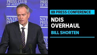 IN FULL Government Services minister Bill Shorten addressed NDIS concerns at Press Club  ABC News [upl. by Delilah341]