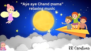 Aya aya chand mamaRelaxing music for babys and kidstraditional rhymes and moonlit adventure [upl. by Gleeson]