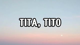 TIta Tito by Jake Piedad Lyrics quotTita itabi mo na sa anak mo Ay ako nang bahala magalagaquot [upl. by Nwahsuq]