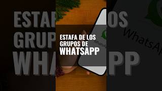 ¡Alerta ESTAFA ¡Cuidado con los GRUPO DE WHATSAPP  CIBERSEGURIDAD [upl. by Laverna174]