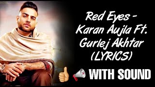 Red Eyes LYRICS  Karan Aujla  Gurlej Akhtar  New Punjabi Songs 2020  SahilMix Lyrics [upl. by Caasi]