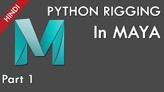 Python Python Rigging In Maya Part 1 In Hindi  How To Learn Python For Maya [upl. by Stila]