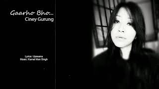 Gaarho Bho Vocals  Ciney Gurung [upl. by Elyrehc]