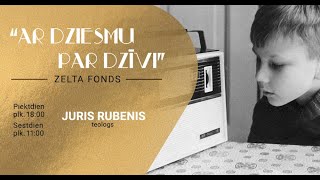 Ar dziesmu par dzīvi  Juris Rubenis [upl. by Redla]