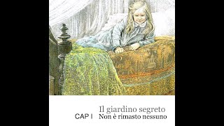 Il giardino segreto audiolibro Capitolo I Non è rimasto nessuno [upl. by Qiratla242]