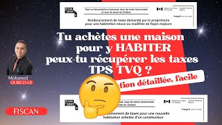 Remboursement de taxes TPS TVQ pour une habitation neuve [upl. by Aelaza]