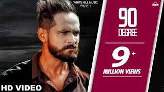 Parmish Verma  90 Degree Full Song  Sukhpal Channi  Punjabi song  White Hill Music [upl. by Plank]