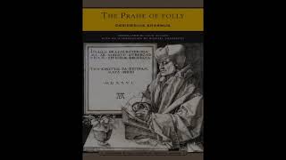 THE PRAISE OF FOLLY by Desiderius Erasmus FULL AUDIOBOOK  Best Audiobooks [upl. by Currier]