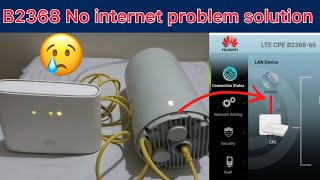 B2368 No Signal problem  B2368 No internet Problem  Huawei B236866 4G CPE WiFi Router [upl. by Oba49]