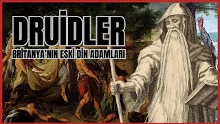 Druidler Hakkında Her Şey  Antik Britanyanın Kadim Din Adamları [upl. by Yeffej]