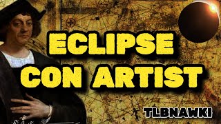 Eclipse Con Artist  Christopher Columbus [upl. by Artep]