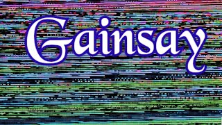 Gainsay  Pronunciation  Meaning  Example [upl. by Ahsitruc506]