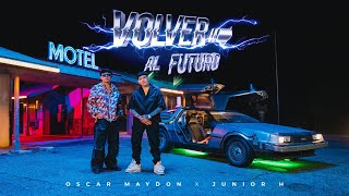 Oscar Maydon x Junior H  Volver Al Futuro Official Video [upl. by Hpotsirhc]