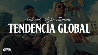 Blessd Myke Towers  Tendencia Global Letra Sus Ojos Irradian la Sensualidad 🔥 [upl. by Guthrie]