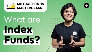 What are Index Funds  Mutual Funds Masterclass [upl. by Earased]