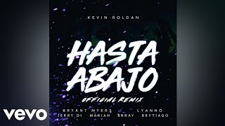 Hasta Abajo Remix  Kevin Roldan Mariah Angeliq Brytiago Brray Jerry Di Bryant Myers Lyanno [upl. by Walt]