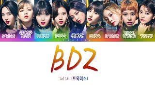 OFFICIAL TWICE 트와이스  BDZ Color Coded LyricsJAPANROMENG [upl. by Naamana]