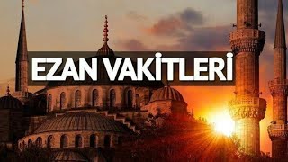 Ezan Vakitleri Ezan Saatleri Ezan Saat Kaçta [upl. by Ayocal]