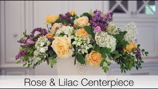 How to Create a Rose amp Lilac Centerpiece from Garden Roses [upl. by Derfla957]