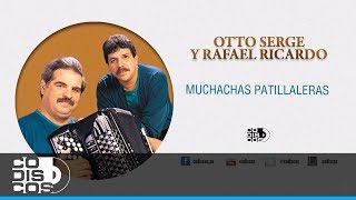 Muchachas Patillaleras  Otto Serge amp Rafael Ricardo  Audio [upl. by Tihom470]