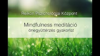 MINDFULNESS MEDITÁCIÓ ÖNEGYÜTTÉRZÉS GYAKORLAT [upl. by Samantha]