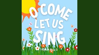 O Come Let Us Sing Psalm 9512 [upl. by Ainsley]