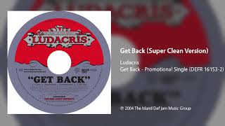 Ludacris  Get Back Super Clean Version [upl. by Geiss]