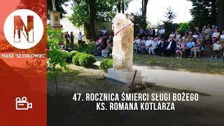 47 Rocznica Śmierci Sługi Bożego ks Romana Kotlarza [upl. by Tiebold248]