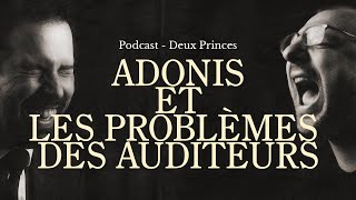 Deux Princes  Adonis et problèmes des auditeurs [upl. by Anaibaf367]