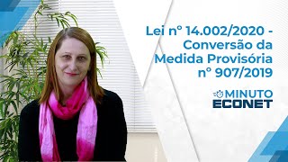 Minuto Econet – Lei n° 140022020 – Conversão da Medida Provisória n° 9072019 [upl. by Nnasor481]