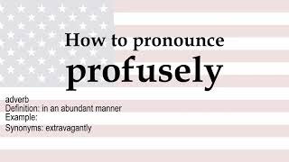 How to pronounce profusely  meaning [upl. by Lejna]