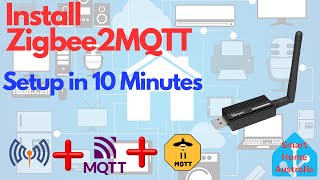 Install Zigbee2MQTT Setup in 10 Minutes [upl. by Ailil]