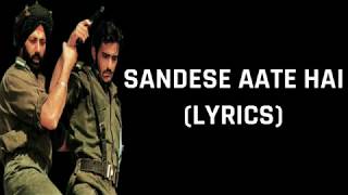 Sandese Aate Hai Lyrics Border  Patriotic Songs  15 August  Independence Day [upl. by Onitnatsnoc]