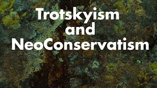 Trotskyism and NeoConservatism [upl. by Ettigirb]