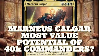 Does Marneus Calgar Have the Most Value Potential Of the 40k Commander Full Decl Tech [upl. by Kate]