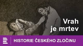 Historie českého zločinu Vrah je mrtev [upl. by Constance540]