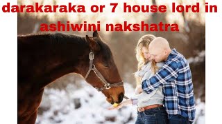 7 house lord darakaraka in ashwini nakshtra  life partner nature career astrology darakaraka [upl. by Suoiradal]